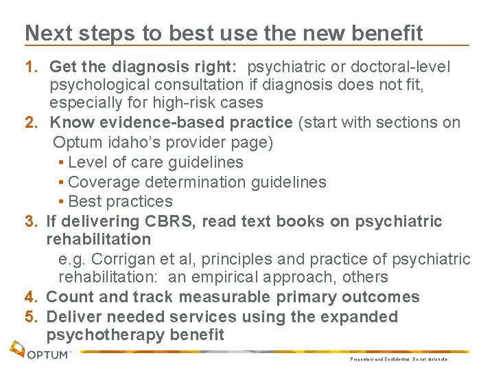 Next steps to best use the new benefit 1. Get the diagnosis right: psychiatric