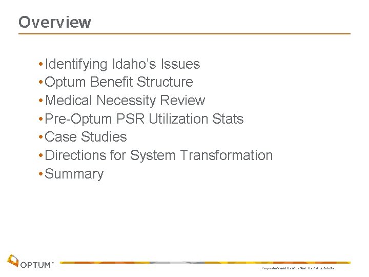 Overview • Identifying Idaho’s Issues • Optum Benefit Structure • Medical Necessity Review •