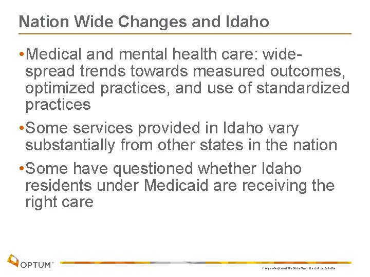 Nation Wide Changes and Idaho • Medical and mental health care: widespread trends towards