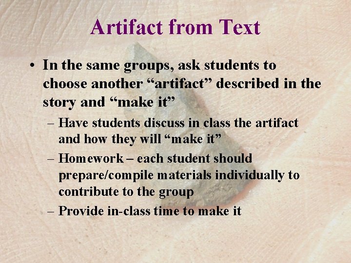 Artifact from Text • In the same groups, ask students to choose another “artifact”