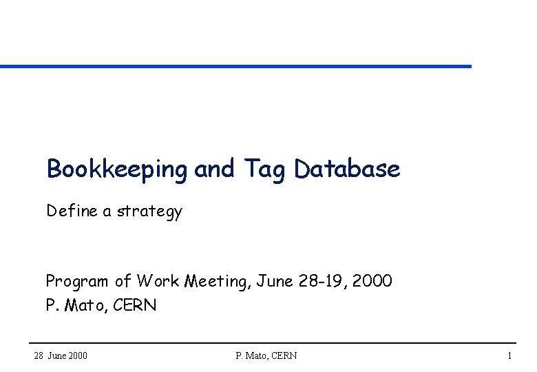 Bookkeeping and Tag Database Define a strategy Program of Work Meeting, June 28 -19,