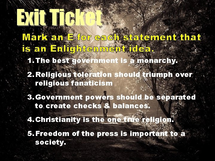 Exit Ticket Mark an E for each statement that is an Enlightenment idea. 1.