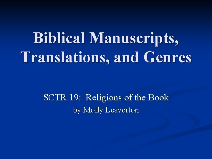 Biblical Manuscripts, Translations, and Genres SCTR 19: Religions of the Book by Molly Leaverton