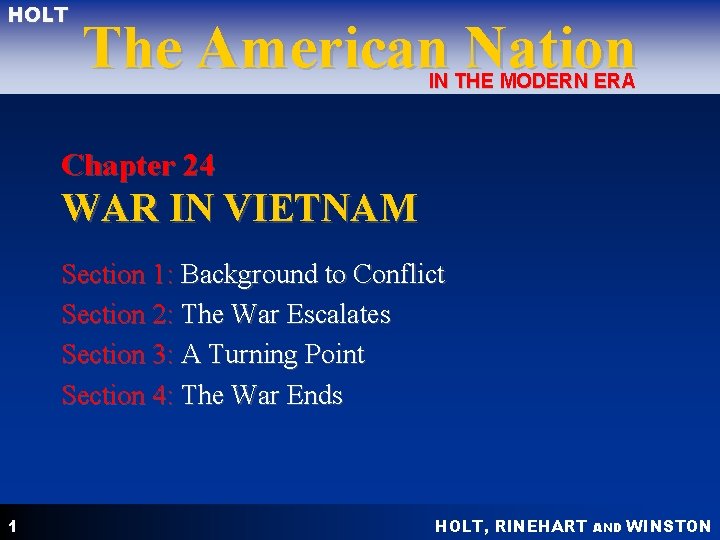 HOLT The American Nation IN THE MODERN ERA Chapter 24 WAR IN VIETNAM Section