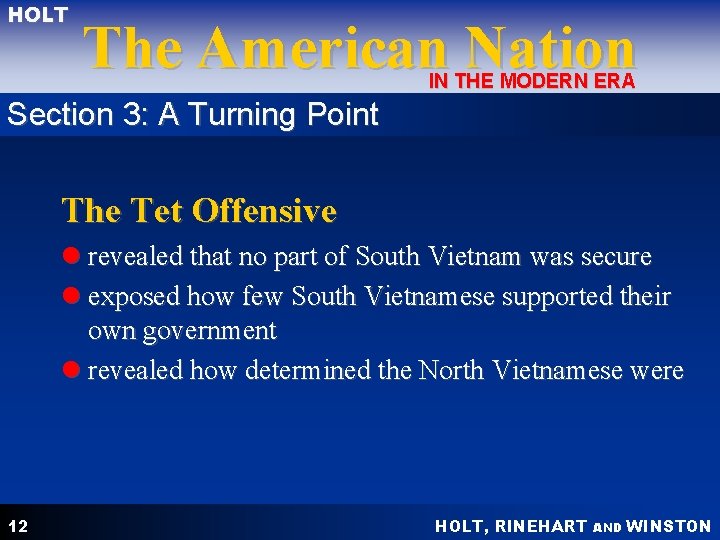 HOLT The American Nation IN THE MODERN ERA Section 3: A Turning Point The