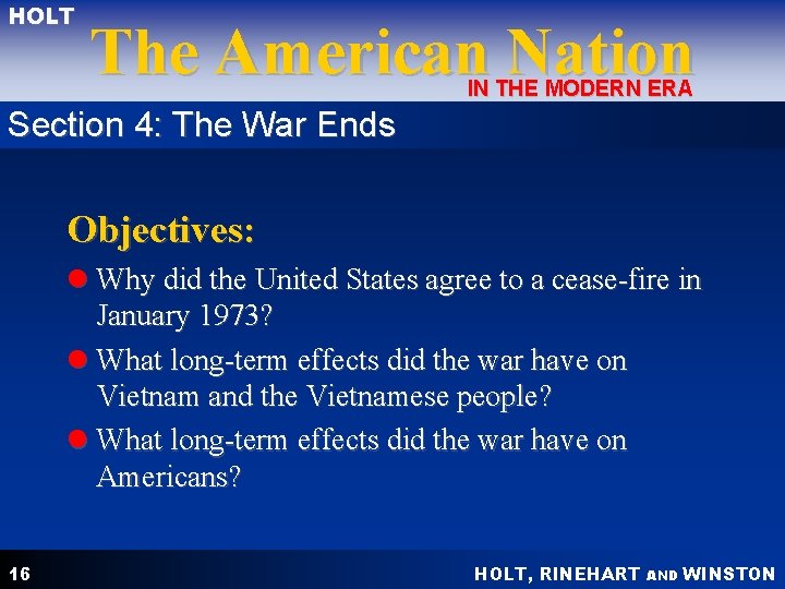 HOLT The American Nation IN THE MODERN ERA Section 4: The War Ends Objectives: