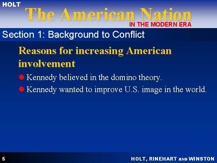 HOLT The American Nation IN THE MODERN ERA Section 1: Background to Conflict Reasons