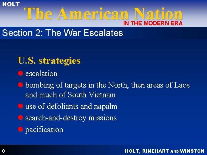 HOLT The American Nation IN THE MODERN ERA Section 2: The War Escalates U.