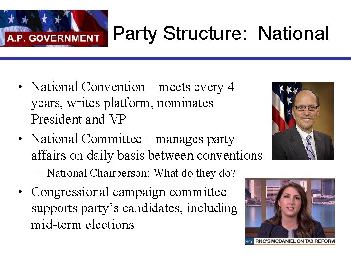 Party Structure: National • National Convention – meets every 4 years, writes platform, nominates