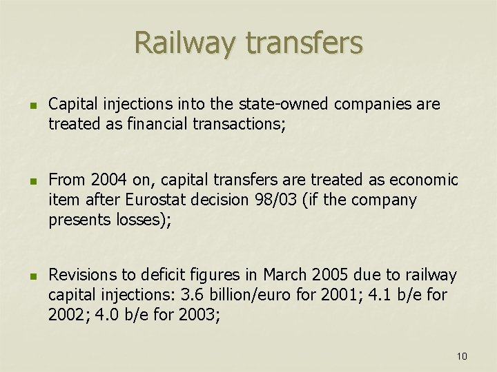 Railway transfers n n n Capital injections into the state-owned companies are treated as