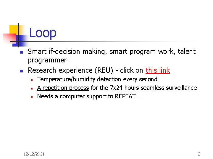 Loop n n Smart if-decision making, smart program work, talent programmer Research experience (REU)