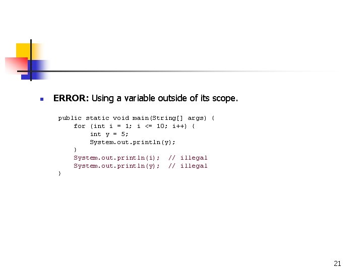 n ERROR: Using a variable outside of its scope. public static void main(String[] args)