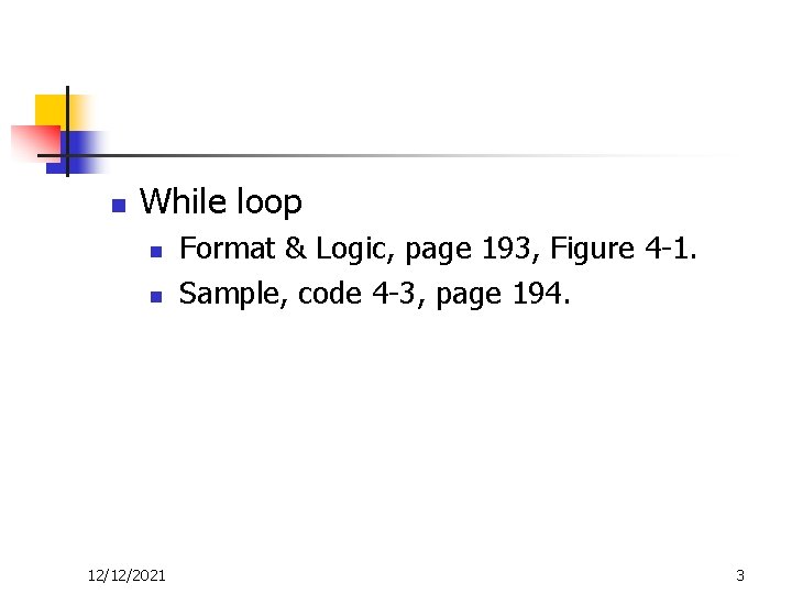 n While loop n n 12/12/2021 Format & Logic, page 193, Figure 4 -1.