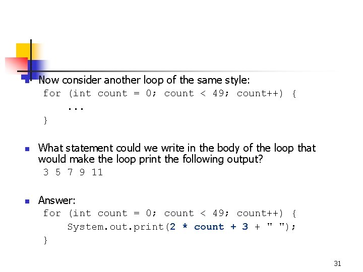 n n n Now consider another loop of the same style: for (int count