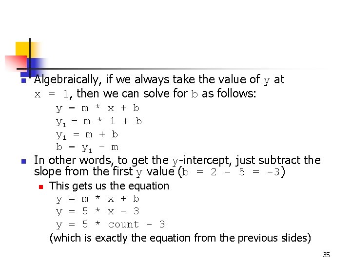 n Algebraically, if we always take the value of y at x = 1,