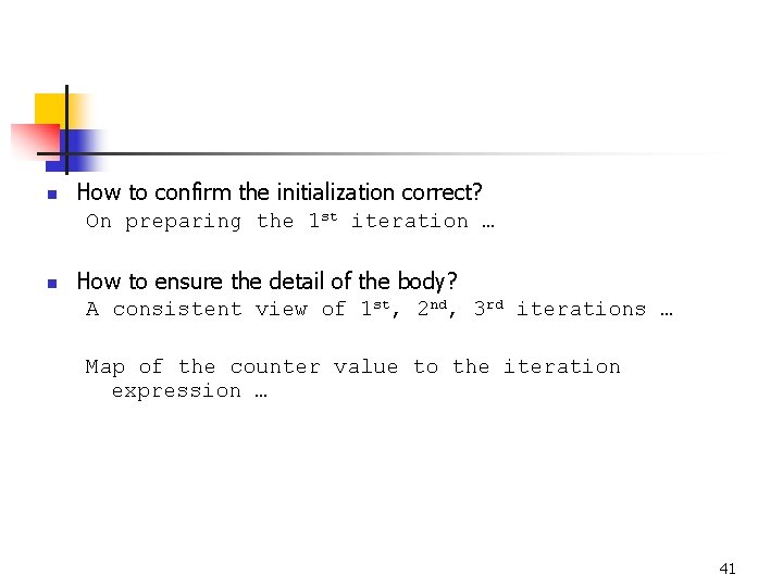 n n How to confirm the initialization correct? On preparing the 1 st iteration