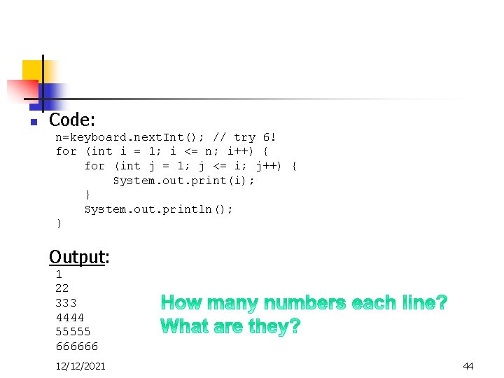 n Code: n=keyboard. next. Int(); // try 6! for (int i = 1; i