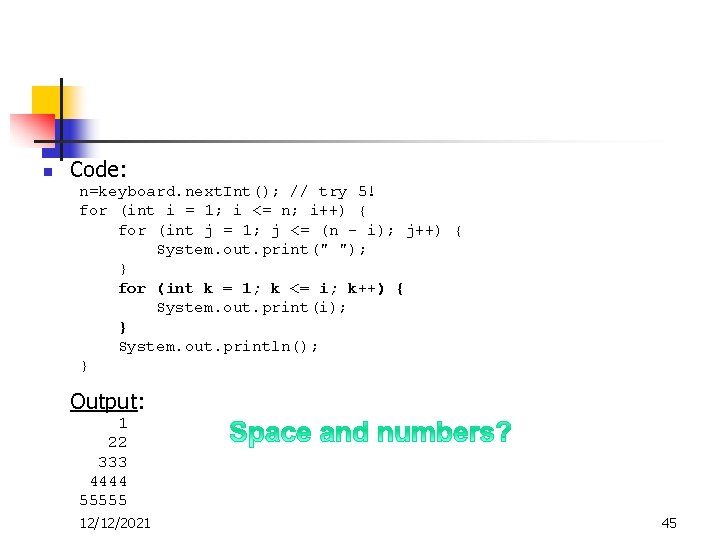 n Code: n=keyboard. next. Int(); // try 5! for (int i = 1; i