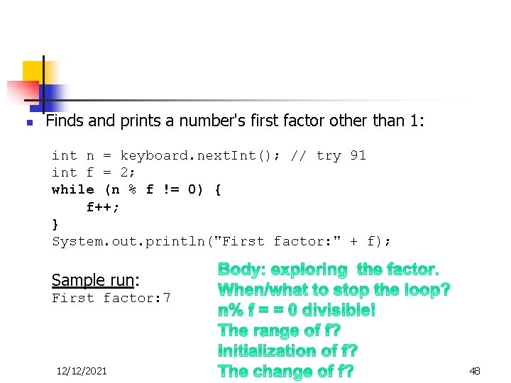 n Finds and prints a number's first factor other than 1: int n =