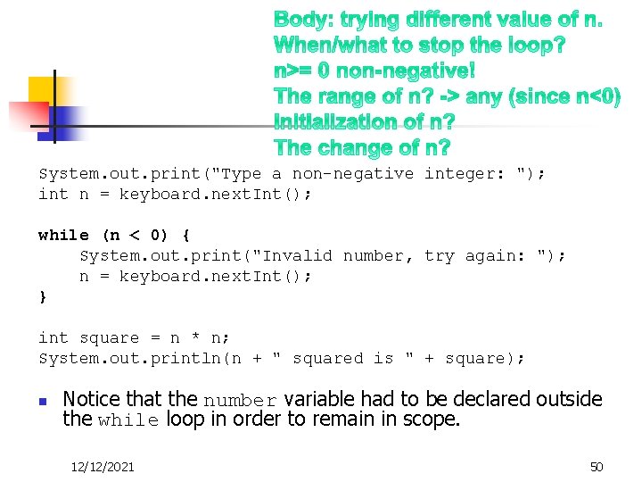 System. out. print("Type a non-negative integer: "); int n = keyboard. next. Int(); while