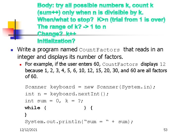 n Write a program named Count. Factors that reads in an integer and displays