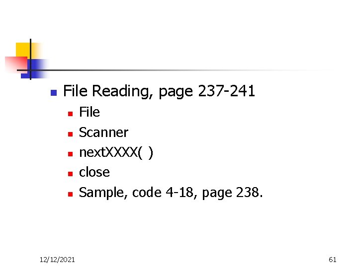 n File Reading, page 237 -241 n n n 12/12/2021 File Scanner next. XXXX(