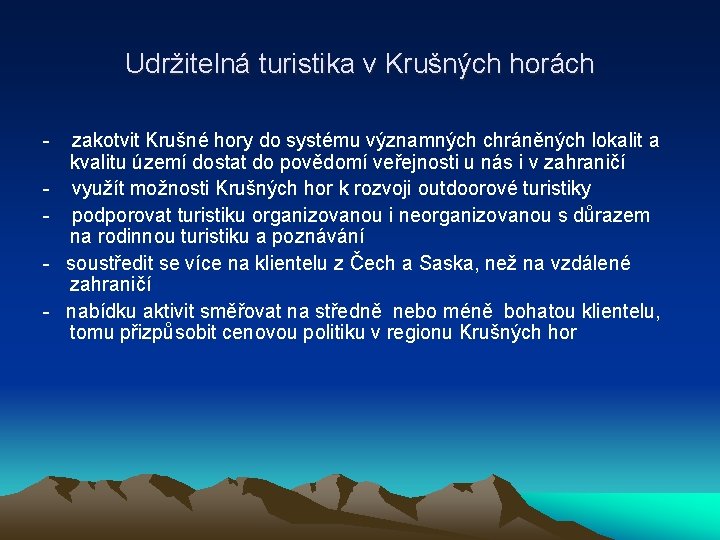 Udržitelná turistika v Krušných horách - zakotvit Krušné hory do systému významných chráněných lokalit