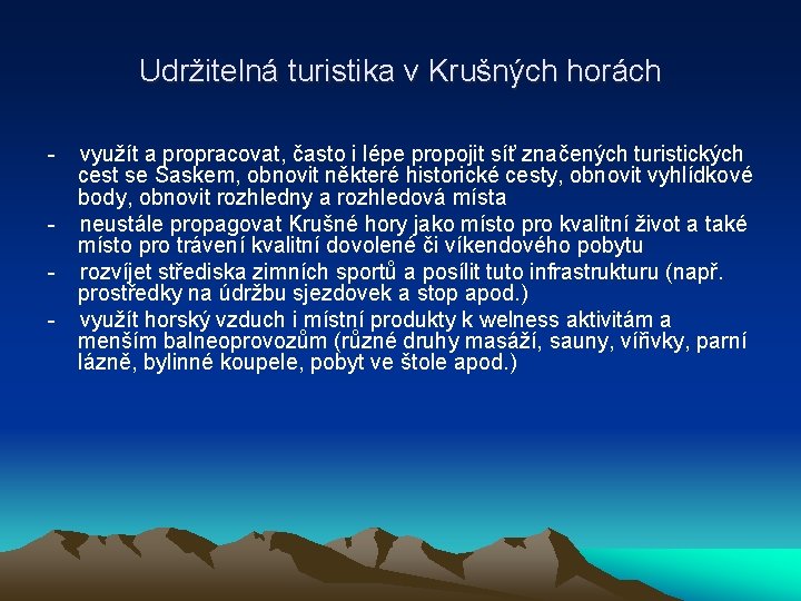 Udržitelná turistika v Krušných horách - využít a propracovat, často i lépe propojit síť