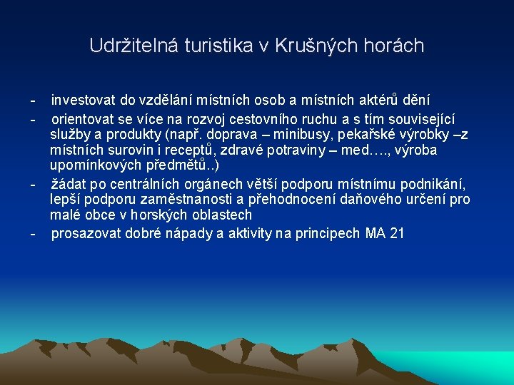 Udržitelná turistika v Krušných horách - - investovat do vzdělání místních osob a místních