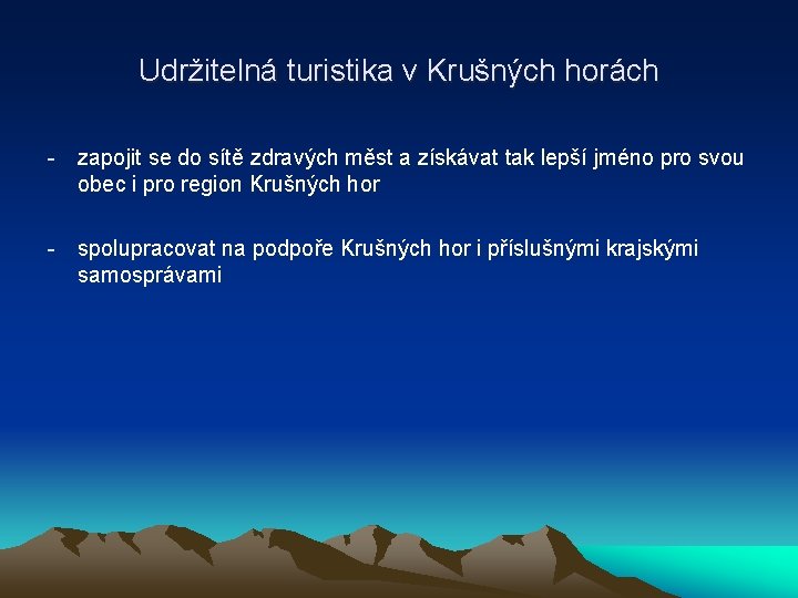 Udržitelná turistika v Krušných horách - zapojit se do sítě zdravých měst a získávat