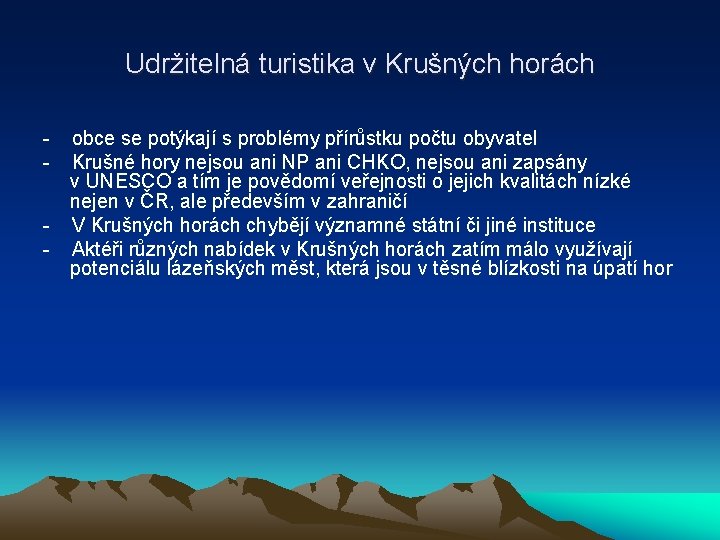 Udržitelná turistika v Krušných horách - obce se potýkají s problémy přírůstku počtu obyvatel