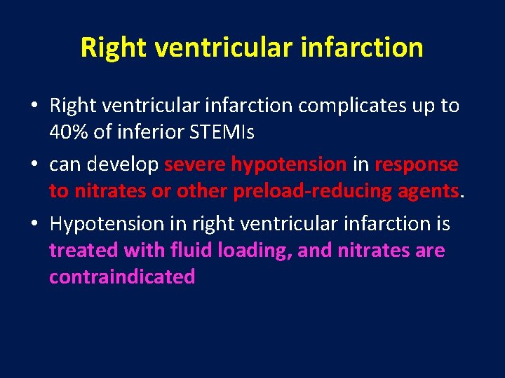 Right ventricular infarction • Right ventricular infarction complicates up to 40% of inferior STEMIs