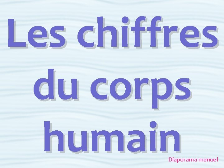 Les chiffres du corps humain Diaporama manuel 