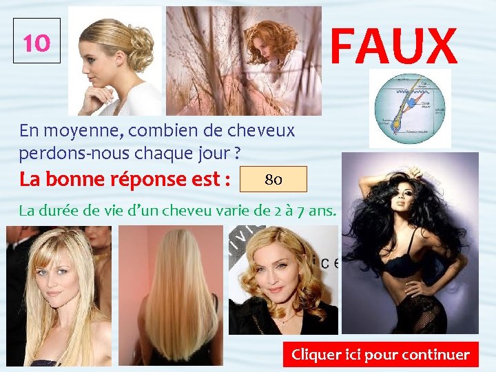 FAUX 10 En moyenne, combien de cheveux perdons-nous chaque jour ? La bonne réponse