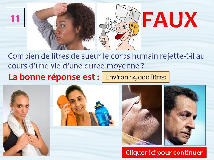 11 FAUX Combien de litres de sueur le corps humain rejette-t-il au cours d’une