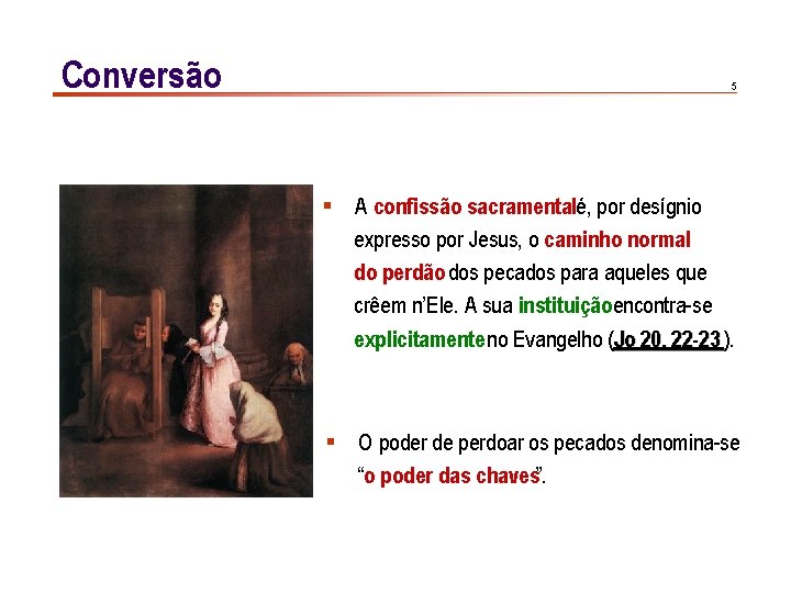 Conversão 5 § A confissão sacramentalé, por desígnio expresso por Jesus, o caminho normal