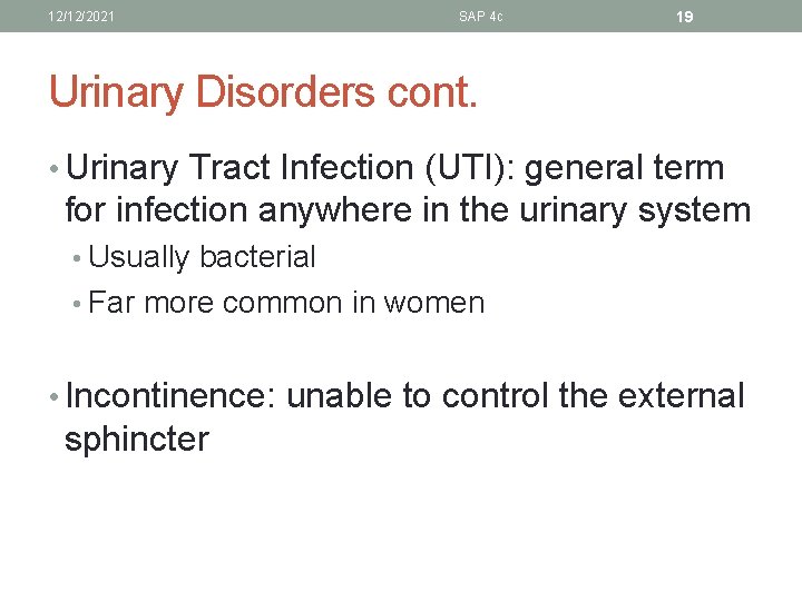 12/12/2021 SAP 4 c 19 Urinary Disorders cont. • Urinary Tract Infection (UTI): general