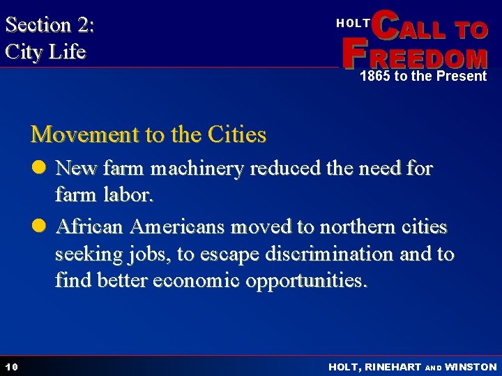 Section 2: City Life CALL TO HOLT FREEDOM 1865 to the Present Movement to