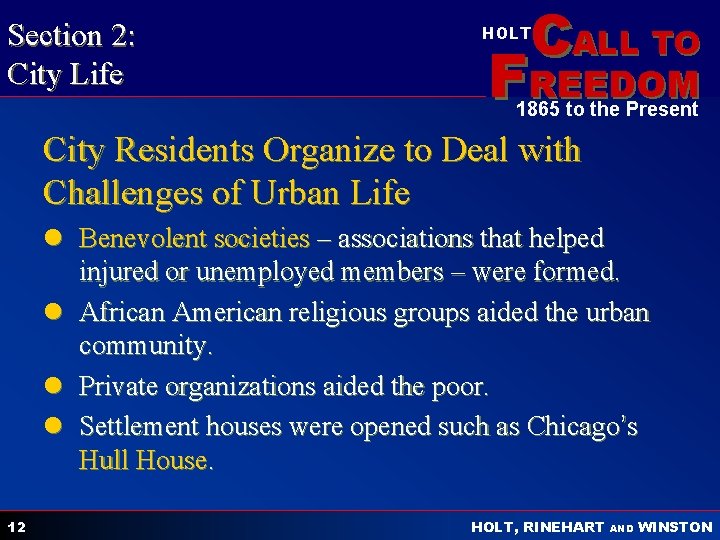 Section 2: City Life CALL TO HOLT FREEDOM 1865 to the Present City Residents