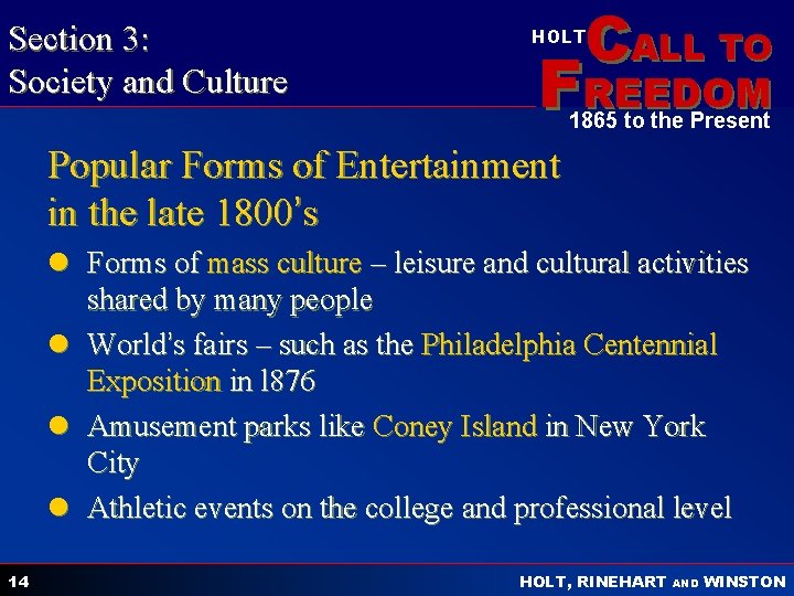 Section 3: Society and Culture CALL TO HOLT FREEDOM 1865 to the Present Popular