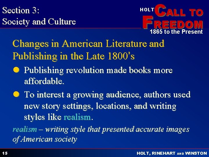 Section 3: Society and Culture CALL TO HOLT FREEDOM 1865 to the Present Changes