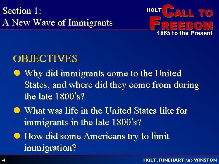 Section 1: A New Wave of Immigrants CALL TO HOLT FREEDOM 1865 to the