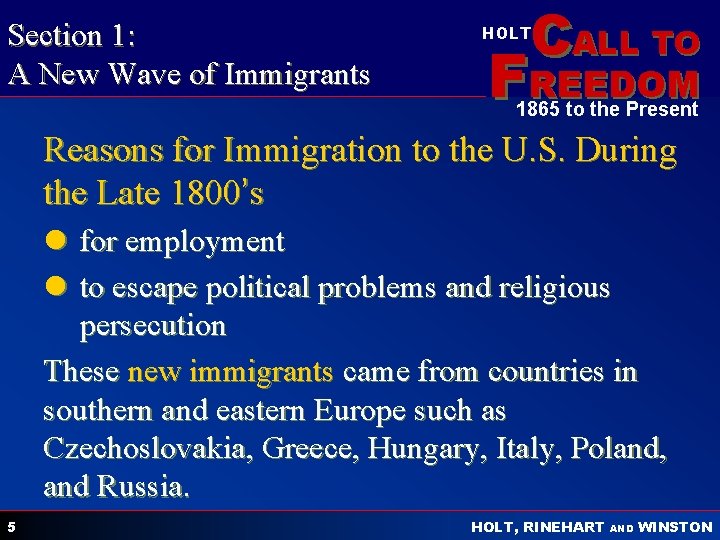 Section 1: A New Wave of Immigrants CALL TO HOLT FREEDOM 1865 to the