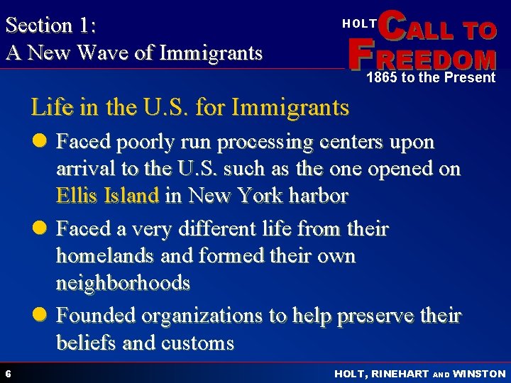 Section 1: A New Wave of Immigrants CALL TO HOLT FREEDOM 1865 to the