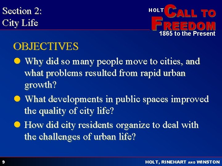 Section 2: City Life CALL TO HOLT FREEDOM 1865 to the Present OBJECTIVES l