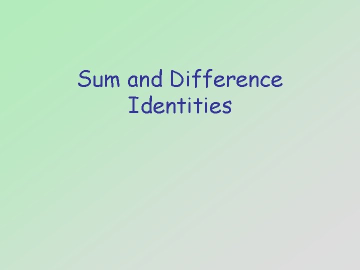 Sum and Difference Identities 