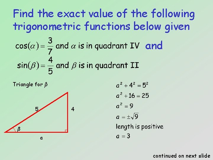 Find the exact value of the following trigonometric functions below given and Triangle for