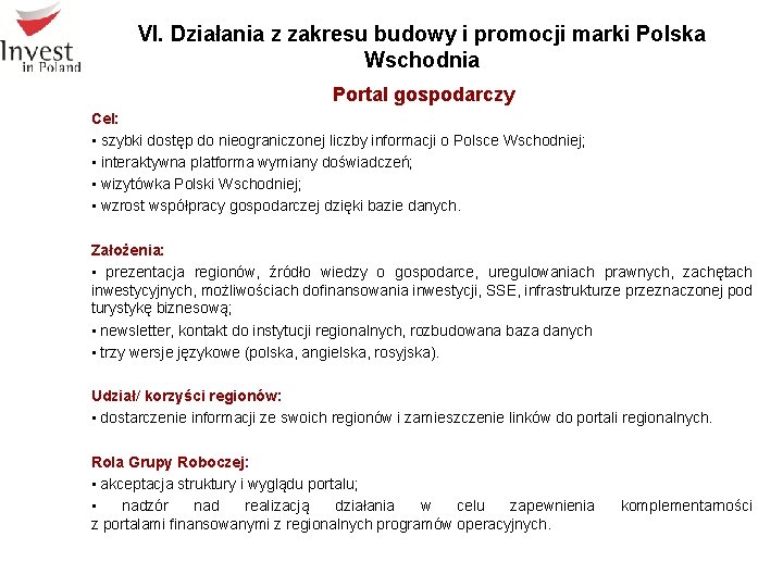 VI. Działania z zakresu budowy i promocji marki Polska Wschodnia Portal gospodarczy Cel: •