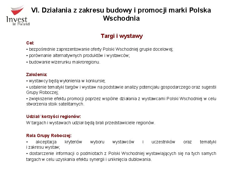 VI. Działania z zakresu budowy i promocji marki Polska Wschodnia Targi i wystawy Cel: