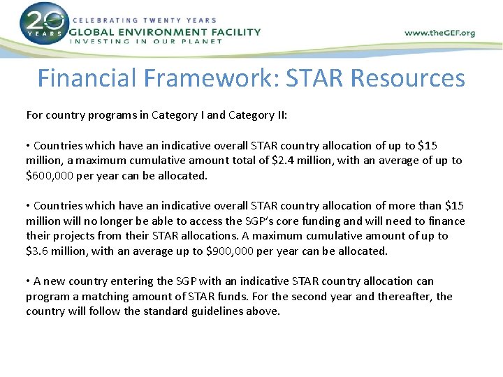 Financial Framework: STAR Resources For country programs in Category I and Category II: •